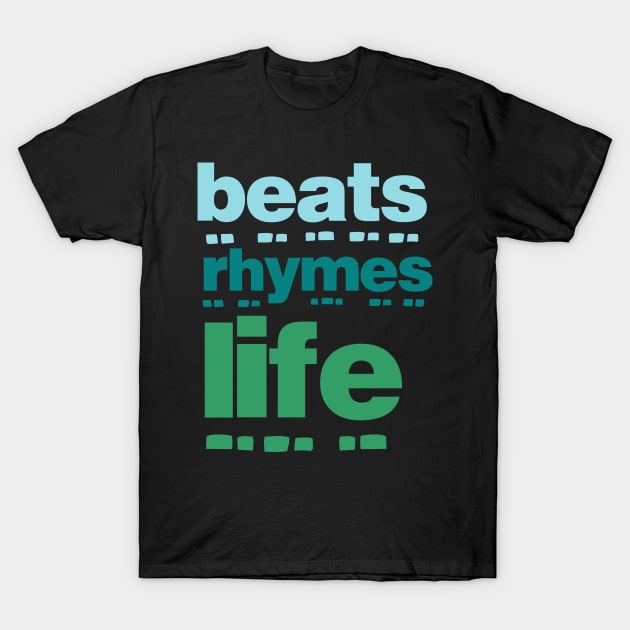 Beats Rhymes Life 28.0 T-Shirt by 2 souls